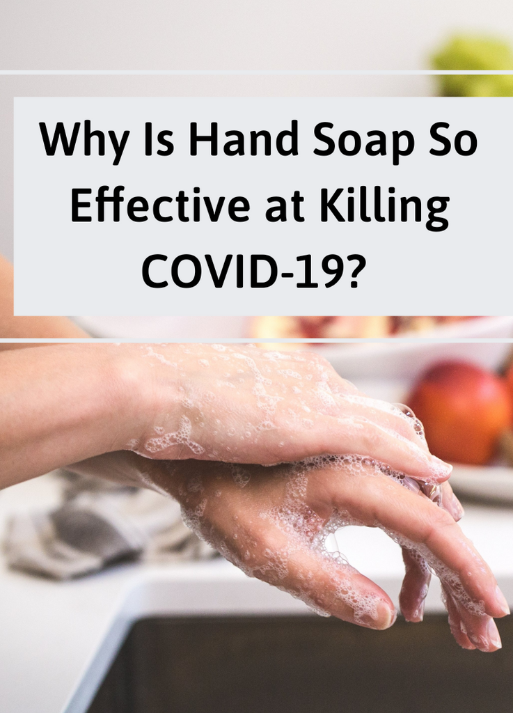 Why Hand Soap Is the Best Way to Kill COVID-19?